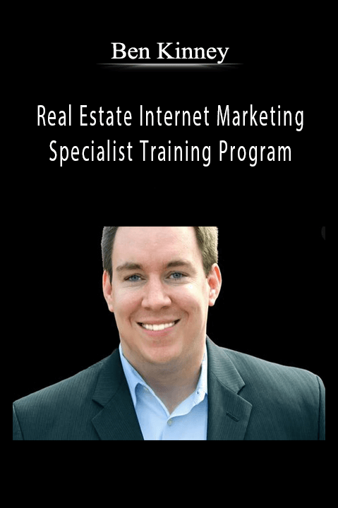 Real Estate Internet Marketing Specialist Training Program – Ben Kinney