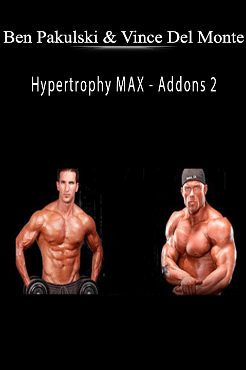 Hypertrophy MAX – Addons 2 – Ben Pakulski & Vince Del Monte