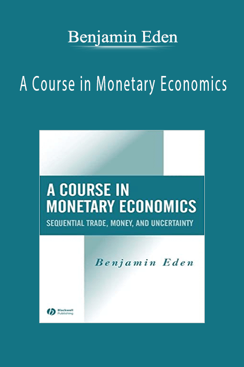 A Course in Monetary Economics – Benjamin Eden