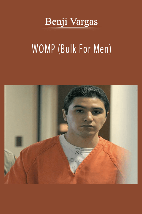 WOMP (Bulk For Men) – Benji Vargas