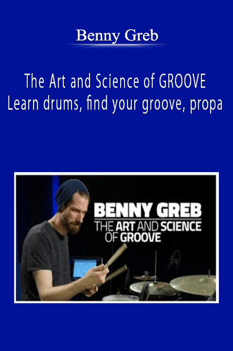 Benny Greb - The Art and Science of GROOVE - Learn drums, find your groove, propa