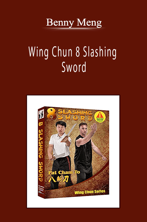 Benny Meng - Wing Chun 8 Slashing Sword