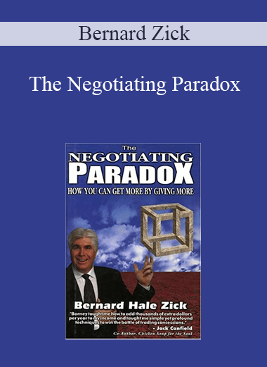 The Negotiating Paradox: How You Can Get More by Giving More – Bernard Zick