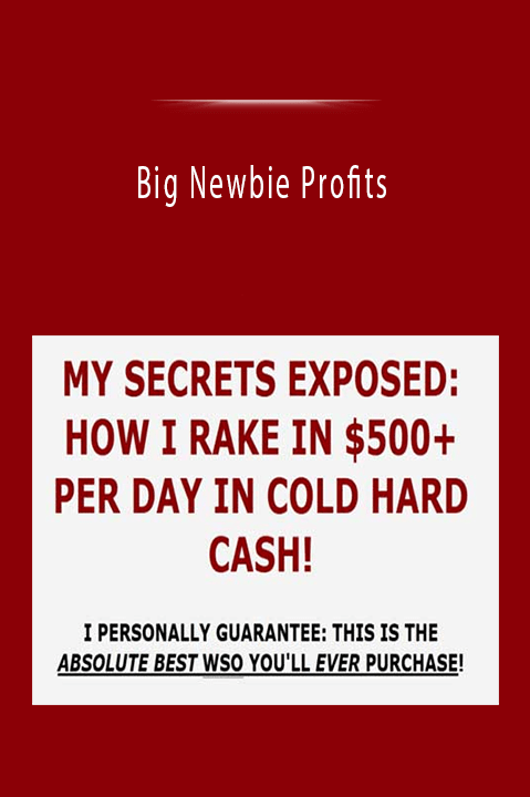 Big Newbie Profits