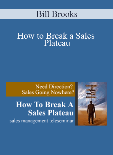 How to Break a Sales Plateau – Bill Brooks