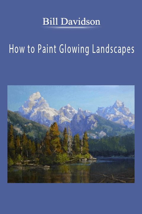 Bill Davidson: How to Paint Glowing Landscapes