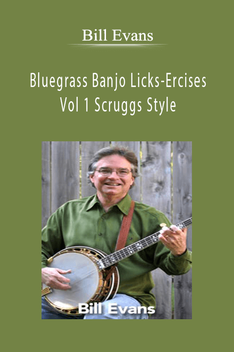 Bluegrass Banjo Licks–Ercises Vol 1 Scruggs Style – Bill Evans