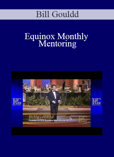 Equinox Monthly Mentoring – Bill Gouldd