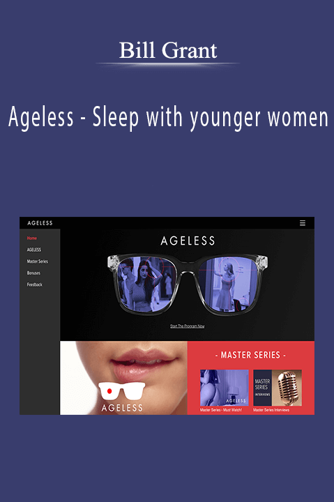 Ageless – Sleep with younger women – Bill Grant