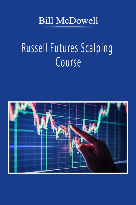Bill McDowell - Russell Futures Scalping Course