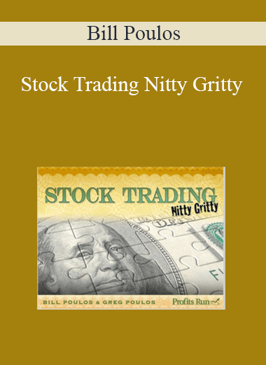 Stock Trading Nitty Gritty – Bill Poulos