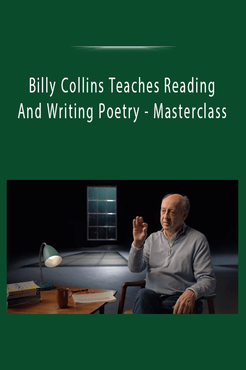 Billy Collins Teaches Reading And Writing Poetry - Masterclass