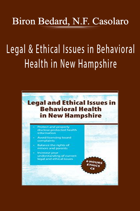Legal & Ethical Issues in Behavioral Health in New Hampshire – Biron Bedard