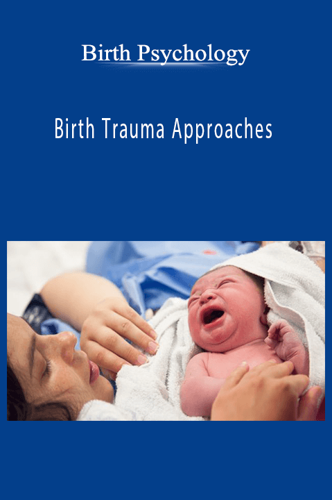 Birth Trauma Approaches – Birth Psychology