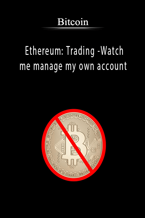 Ethereum: Trading –Watch me manage my own account – Bitcoin