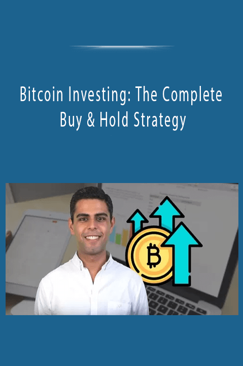 Bitcoin Investing: The Complete Buy & Hold Strategy