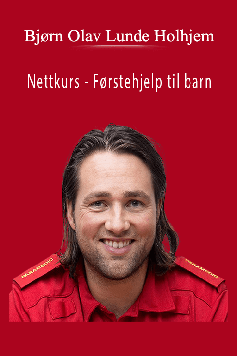 Nettkurs – Førstehjelp til barn – Bjørn Olav Lunde Holhjem