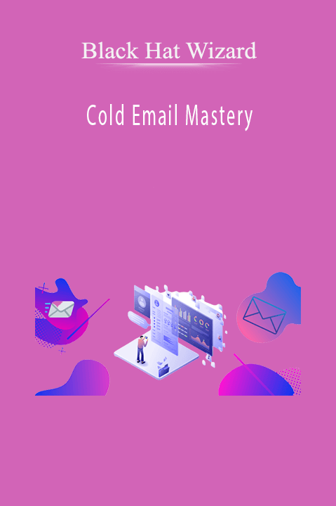 Cold Email Mastery – Black Hat Wizard