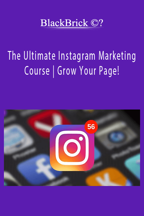 The Ultimate Instagram Marketing Course | Grow Your Page! – BlackBrick ©?