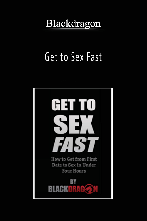 Get to Sex Fast – Blackdragon