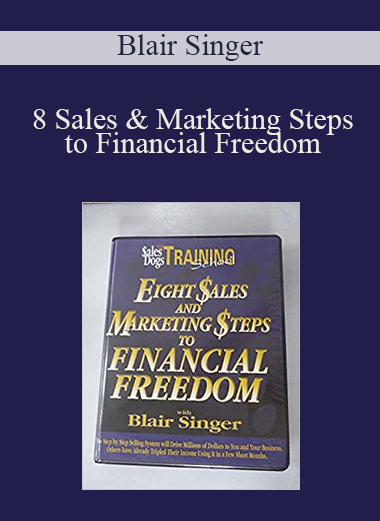 8 Sales & Marketing Steps to Financial Freedom – Blair Singer