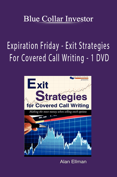 Expiration Friday – Exit Strategies For Covered Call Writing – 1 DVD – Blue Collar Investor