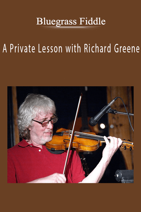 Bluegrass Fiddle; A Private Lesson with Richard Greene