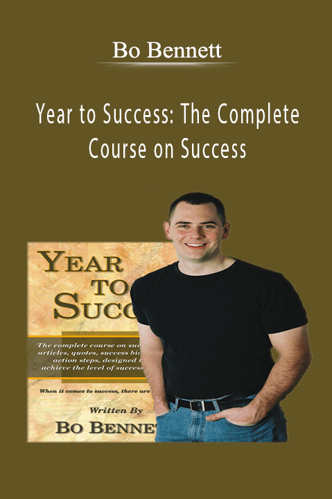 Year to Success: The Complete Course on Success – Bo Bennett