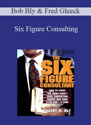 Six Figure Consulting – Bob Bly & Fred Gleeck