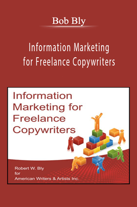 Information Marketing for Freelance Copywriters – Bob Bly