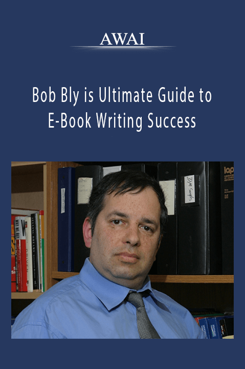 AWAI – Bob Bly is Ultimate Guide to E–Book Writing Success