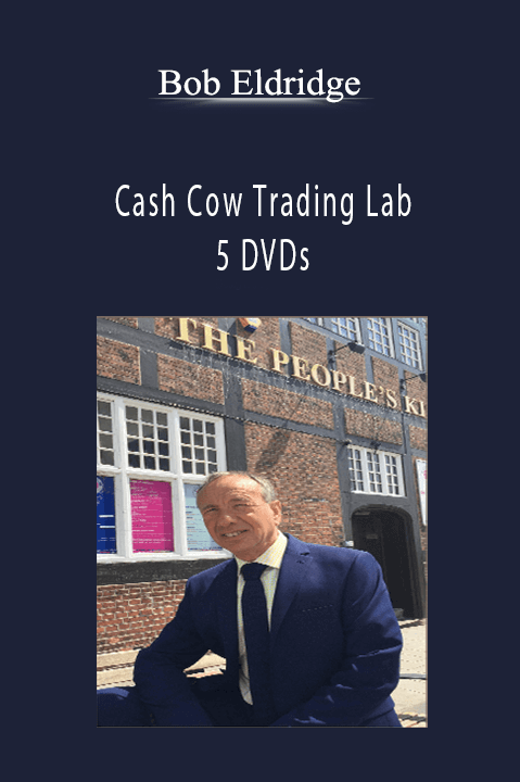 Cash Cow Trading Lab – 5 DVDs – Bob Eldridge