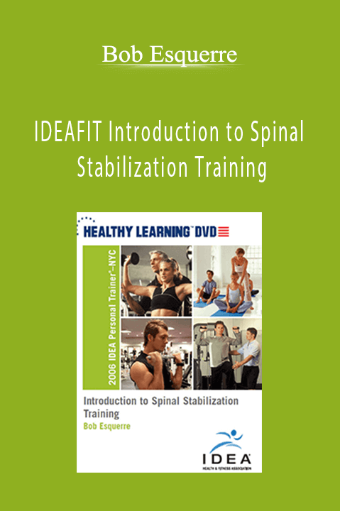 IDEAFIT Introduction to Spinal Stabilization Training – Bob Esquerre