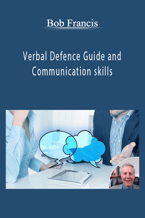 Verbal Defence Guide and Communication skills – Bob Francis