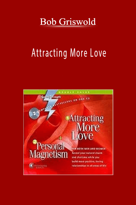 Attracting More Love – Bob Griswold