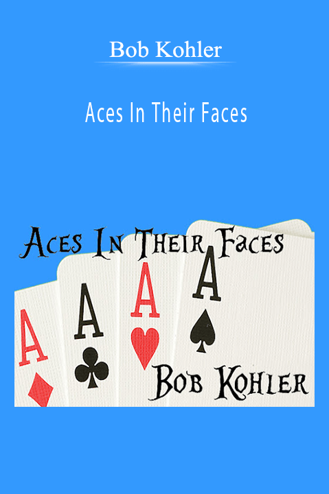 Aces In Their Faces – Bob Kohler