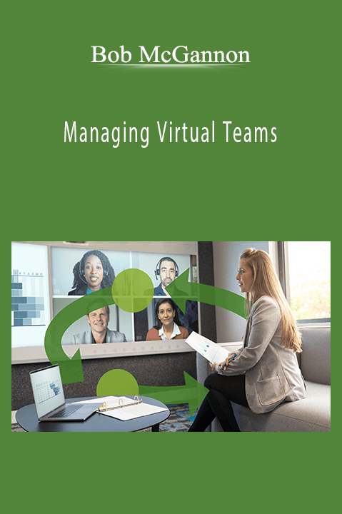 Managing Virtual Teams – Bob McGannon