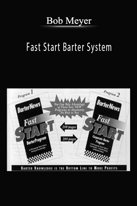 Fast Start Barter System – Bob Meyer