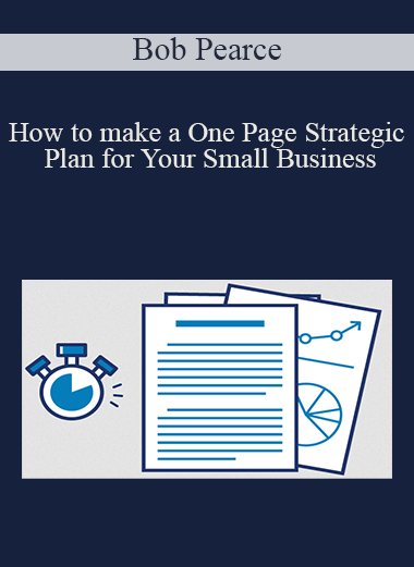 How to make a One Page Strategic Plan for Your Small Business – Bob Pearce