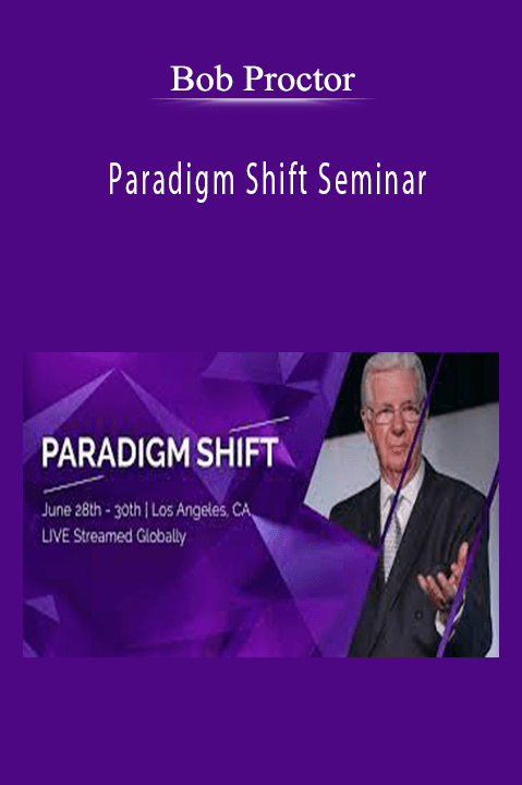 Paradigm Shift Seminar – Bob Proctor