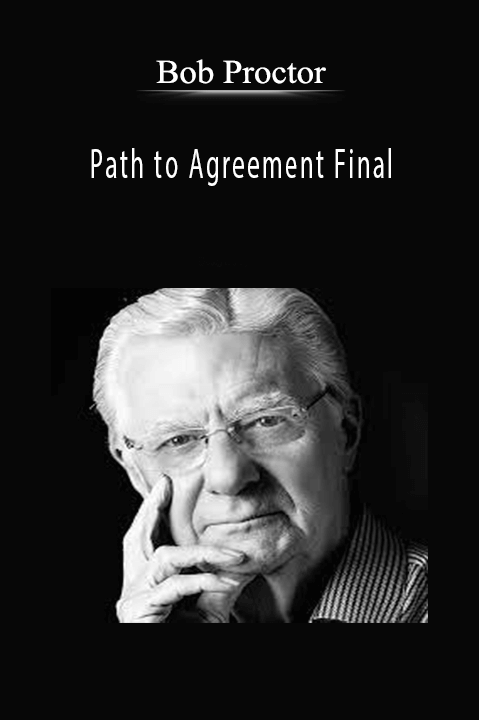 Path to Agreement Final – Bob Proctor