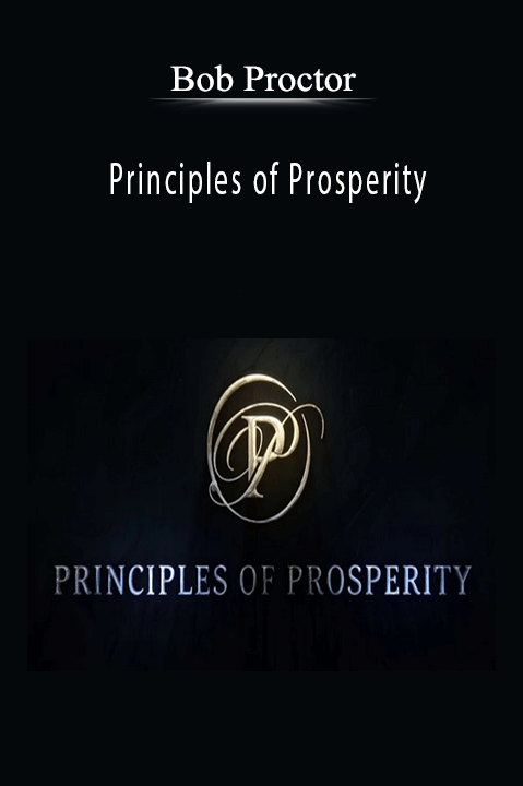Principles of Prosperity – Bob Proctor
