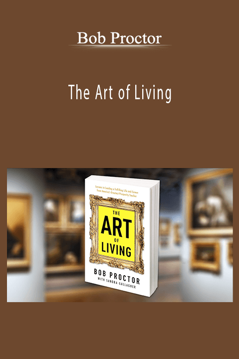 The Art of Living – Bob Proctor