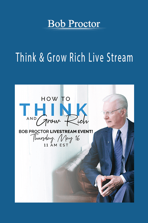 Think & Grow Rich Live Stream – Bob Proctor
