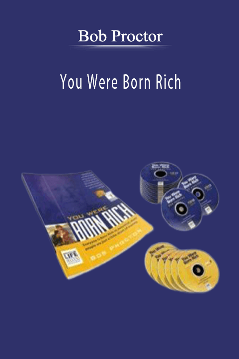 You Were Born Rich – Bob Proctor