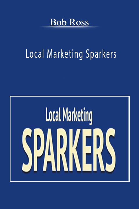 Local Marketing Sparkers – Bob Ross