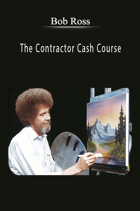 The Contractor Cash Course – Bob Ross