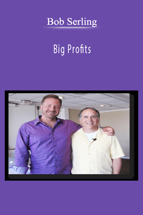 Big Profits – Bob Serling