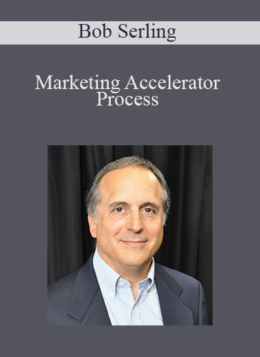 Marketing Accelerator Process – Bob Serling