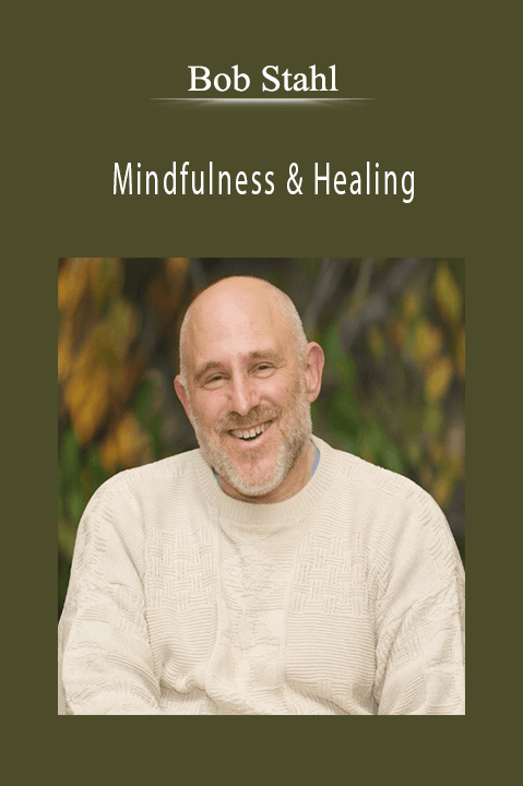 Mindfulness & Healing – Bob Stahl